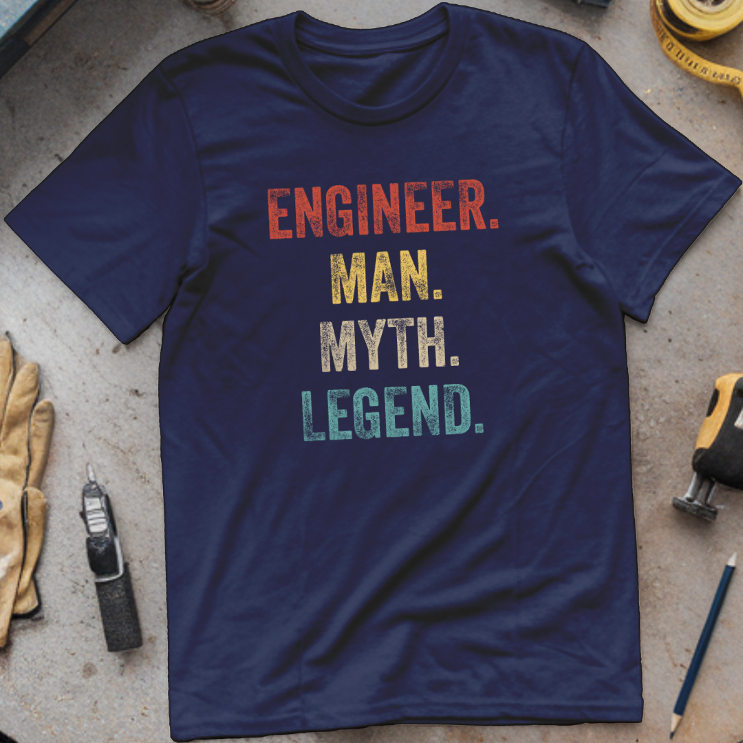 Engineer, Man, Myth, Legend.