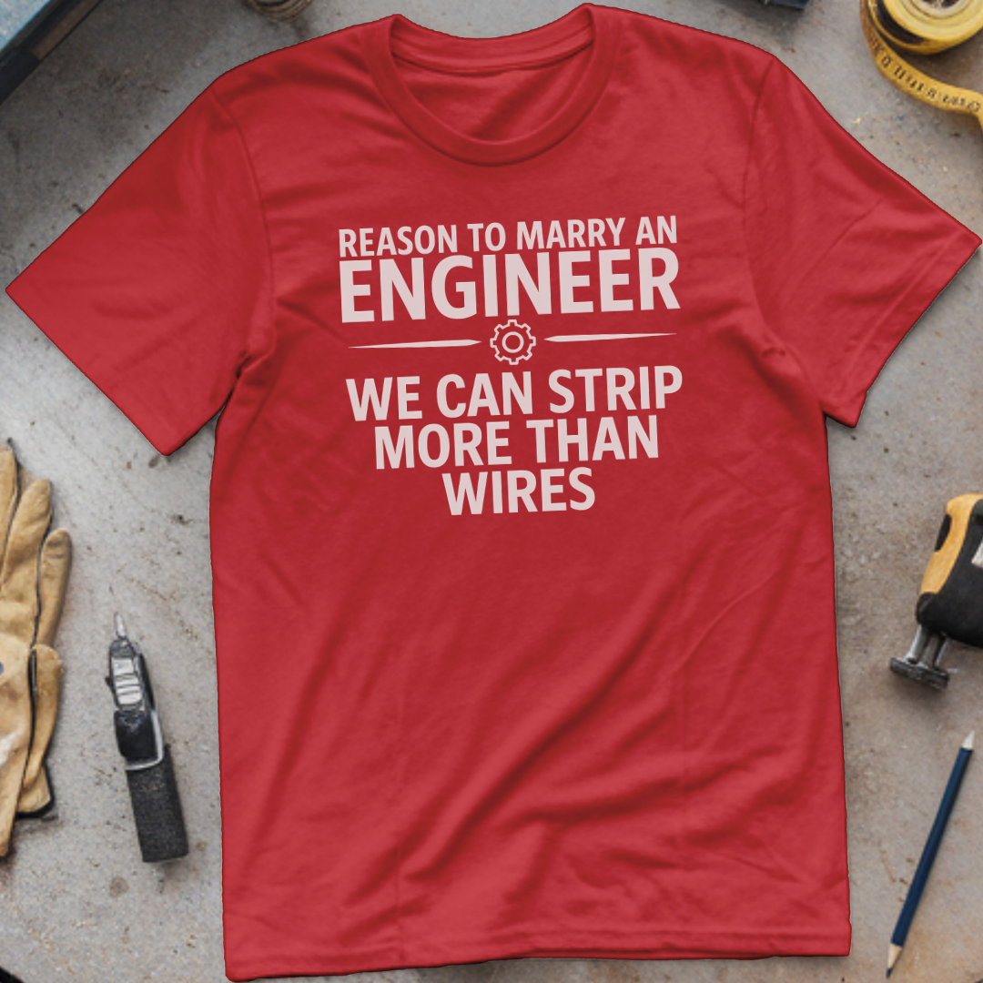 Reason to Marry an Engineer #5