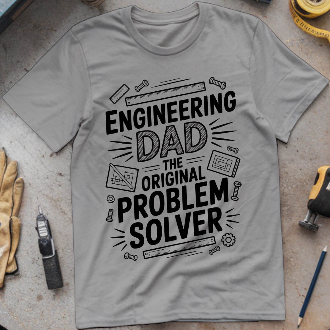 Engineering Dad The Original Problem Solver