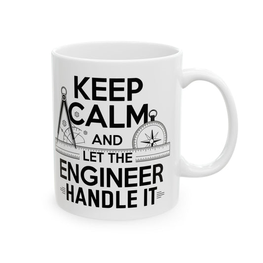 Keep Calm and Let the Engineer Handle It