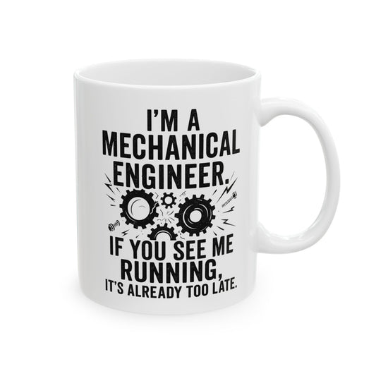 I'm a Mechanical Engineer — If You See Me Running, It's Already Too Late