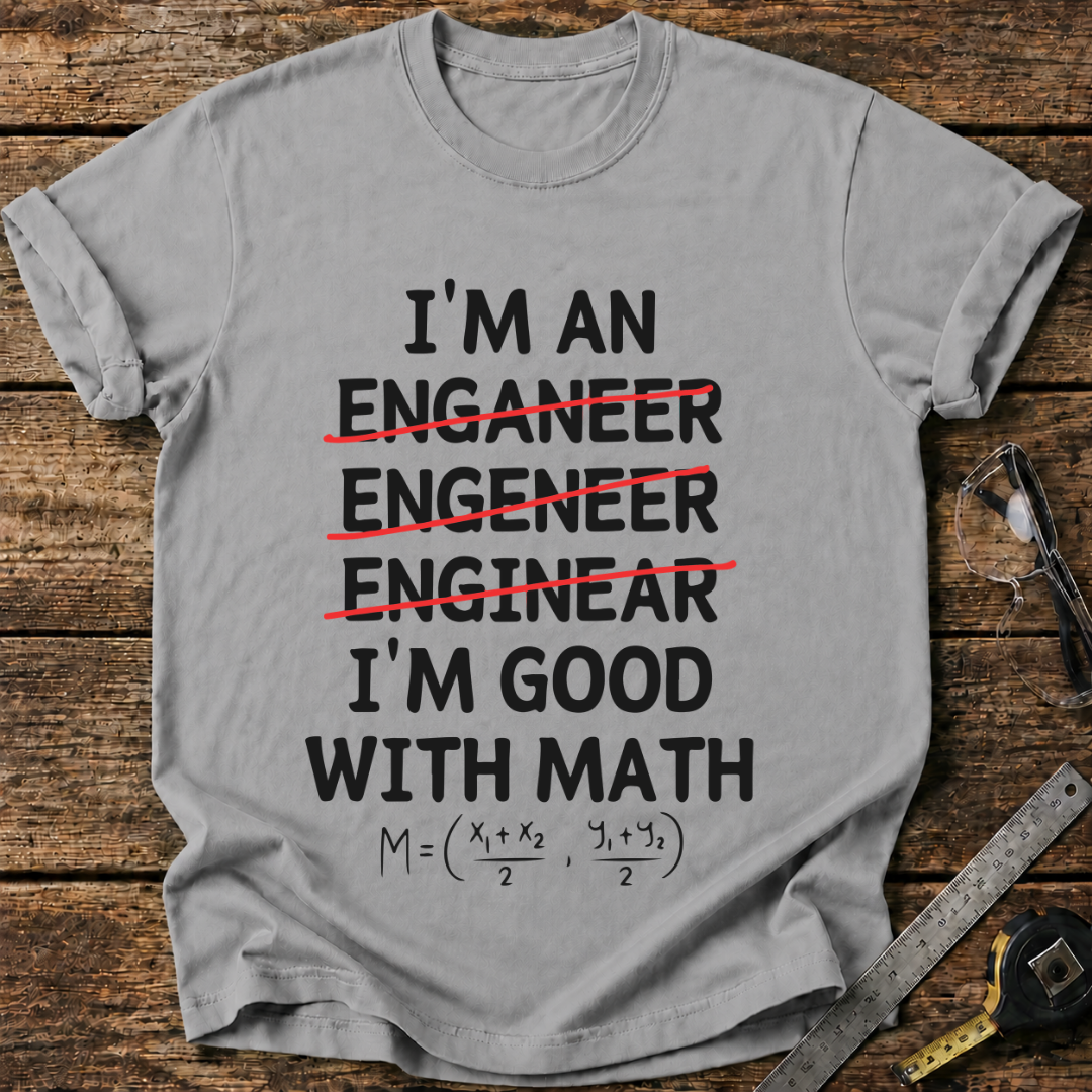 I'm Good with Math T-shirt