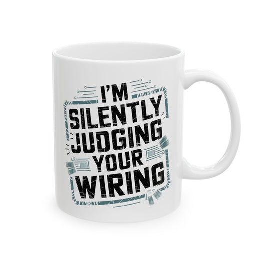 I'm Silently Judging Your Wiring