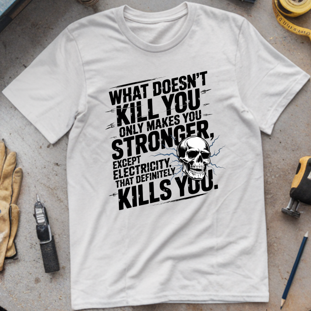 What Doesn't Kill You Makes You Stronger