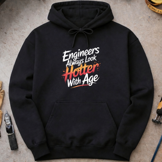 Always Look Hotter with Age Hoodie