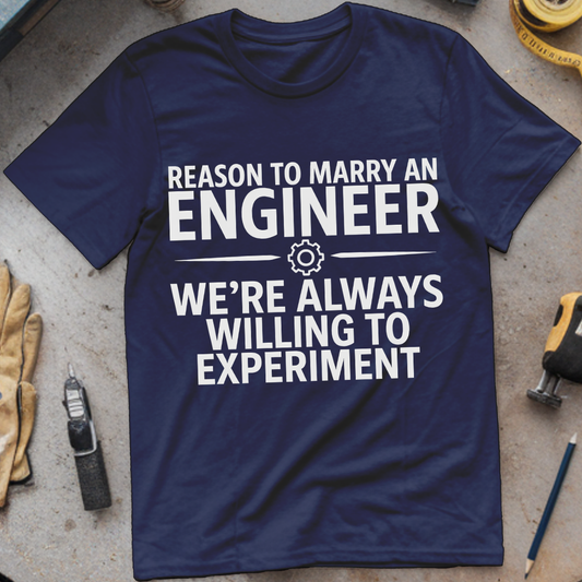 Reason #1 to Marry an Engineer – We’re Always Willing to Experiment