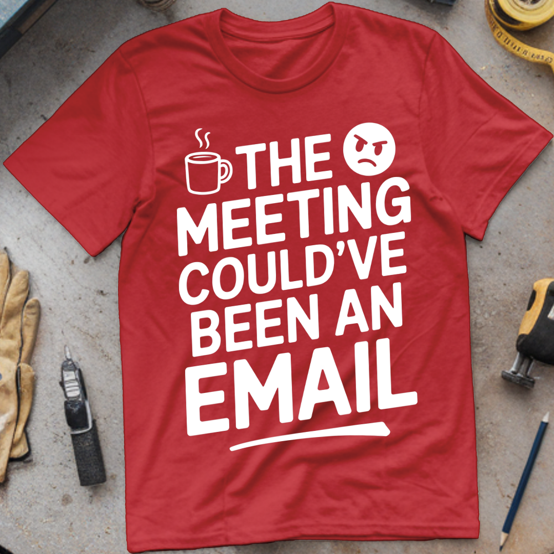 The meeting could’ve been an email