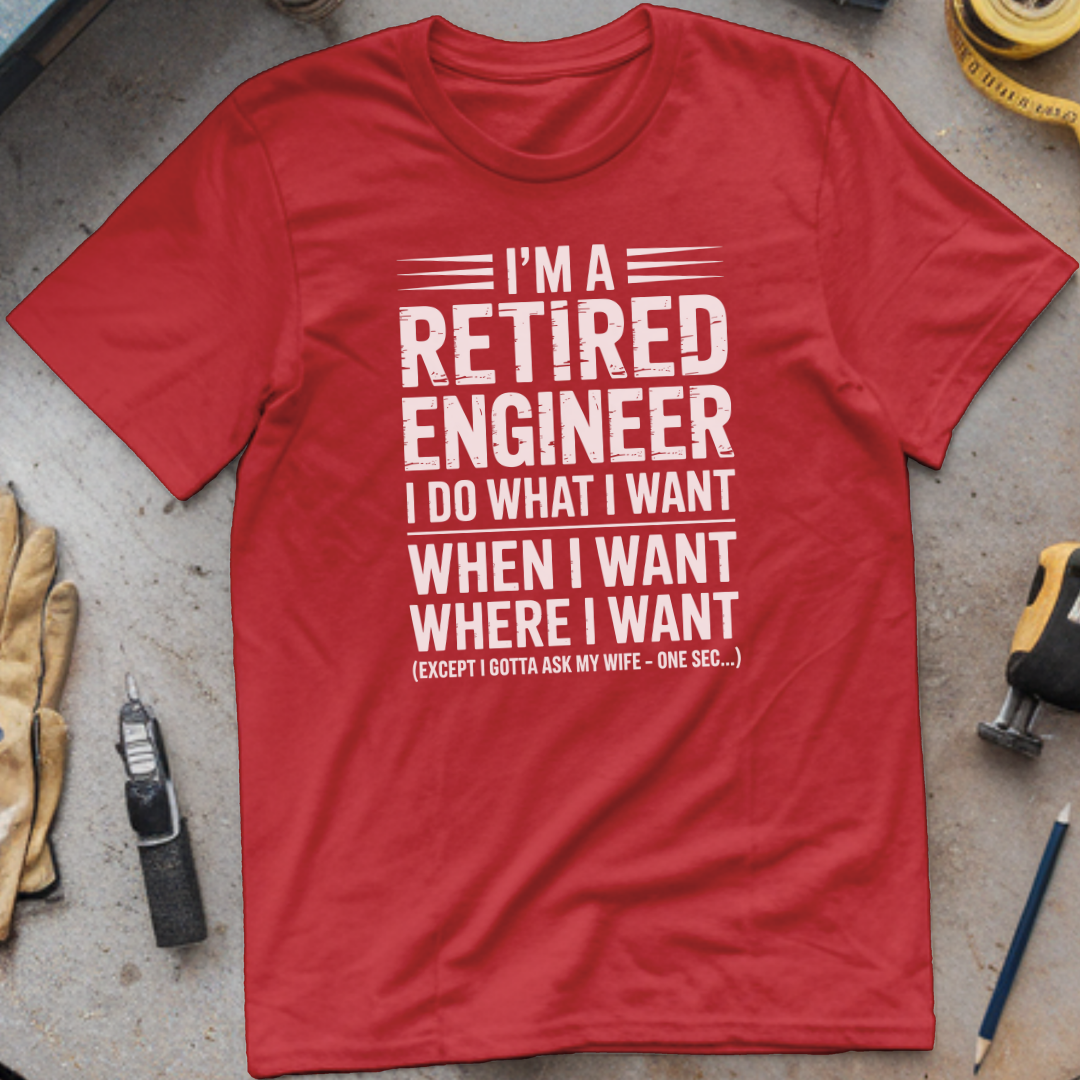I’m a retired engineer I do what I want