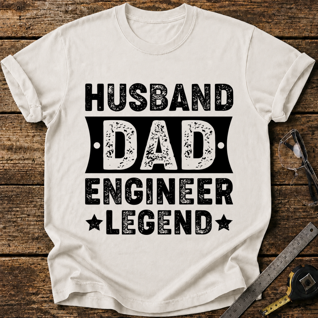 Husband, Dad, Engineer, Legend T-shirt