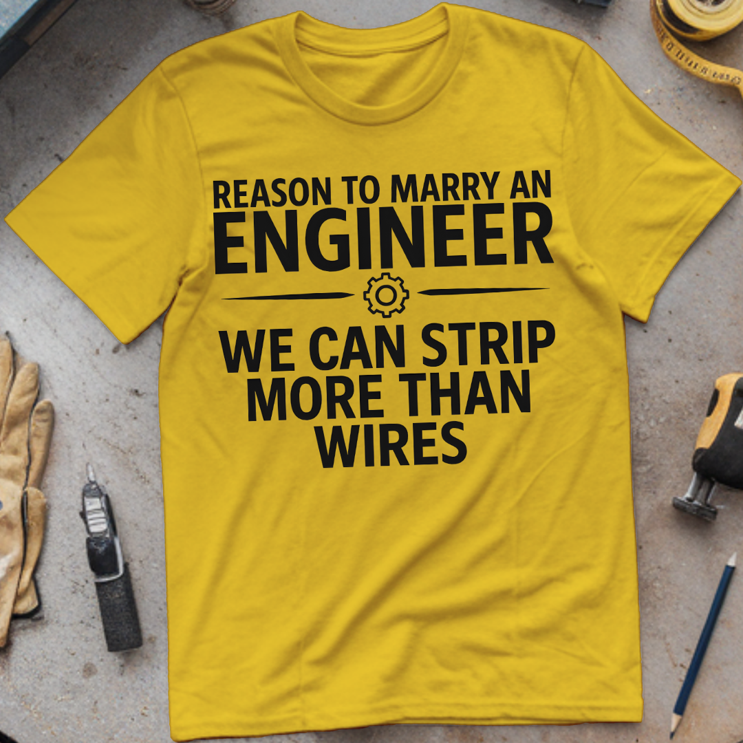 Reason #5 to Marry an Engineer – We Can Strip More Than Wires