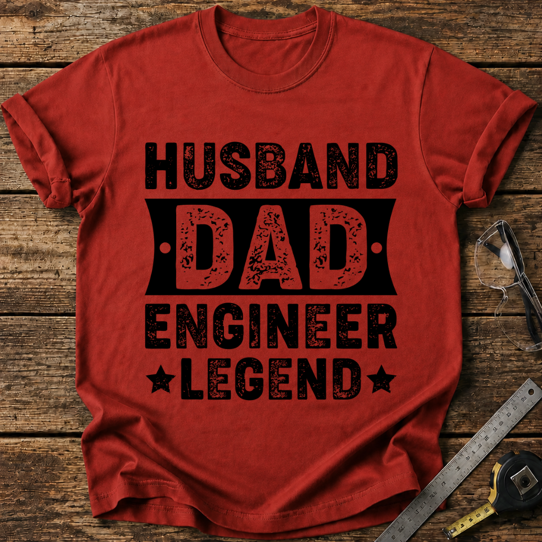 Husband, Dad, Engineer, Legend T-shirt