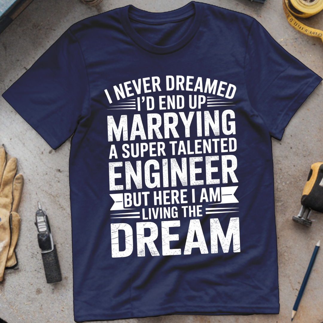 I Never Dreamed of Marrying an Engineer
