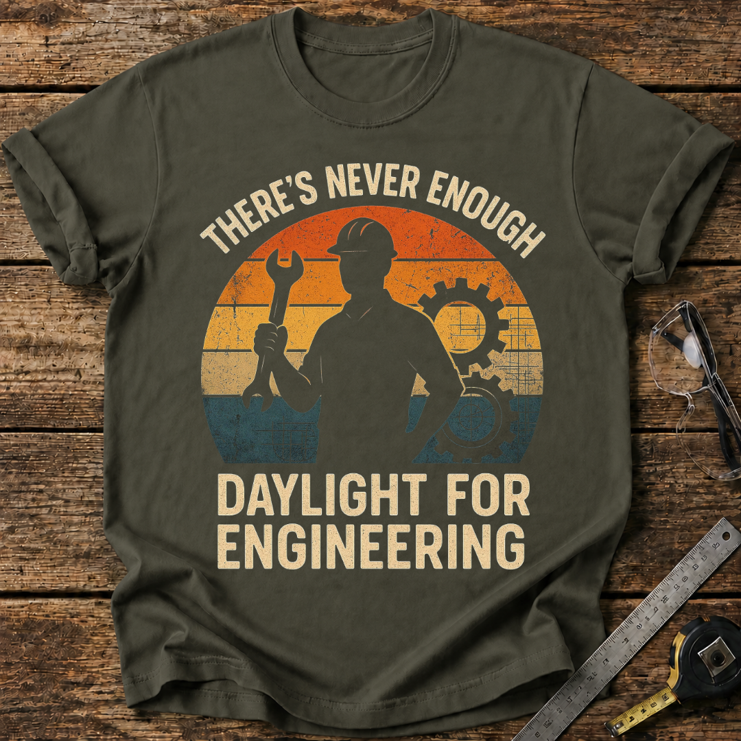 There’s Never Enough Daylight T-shirt