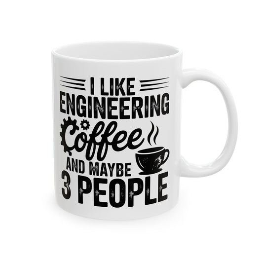 I Like Engineering, Coffee, and Maybe 3 People