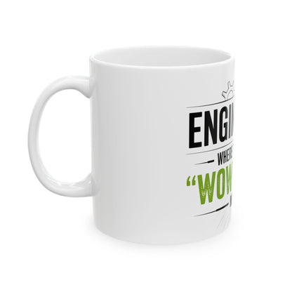 Engineering: Where the Ratio of "Wow" to "Oops" Matters