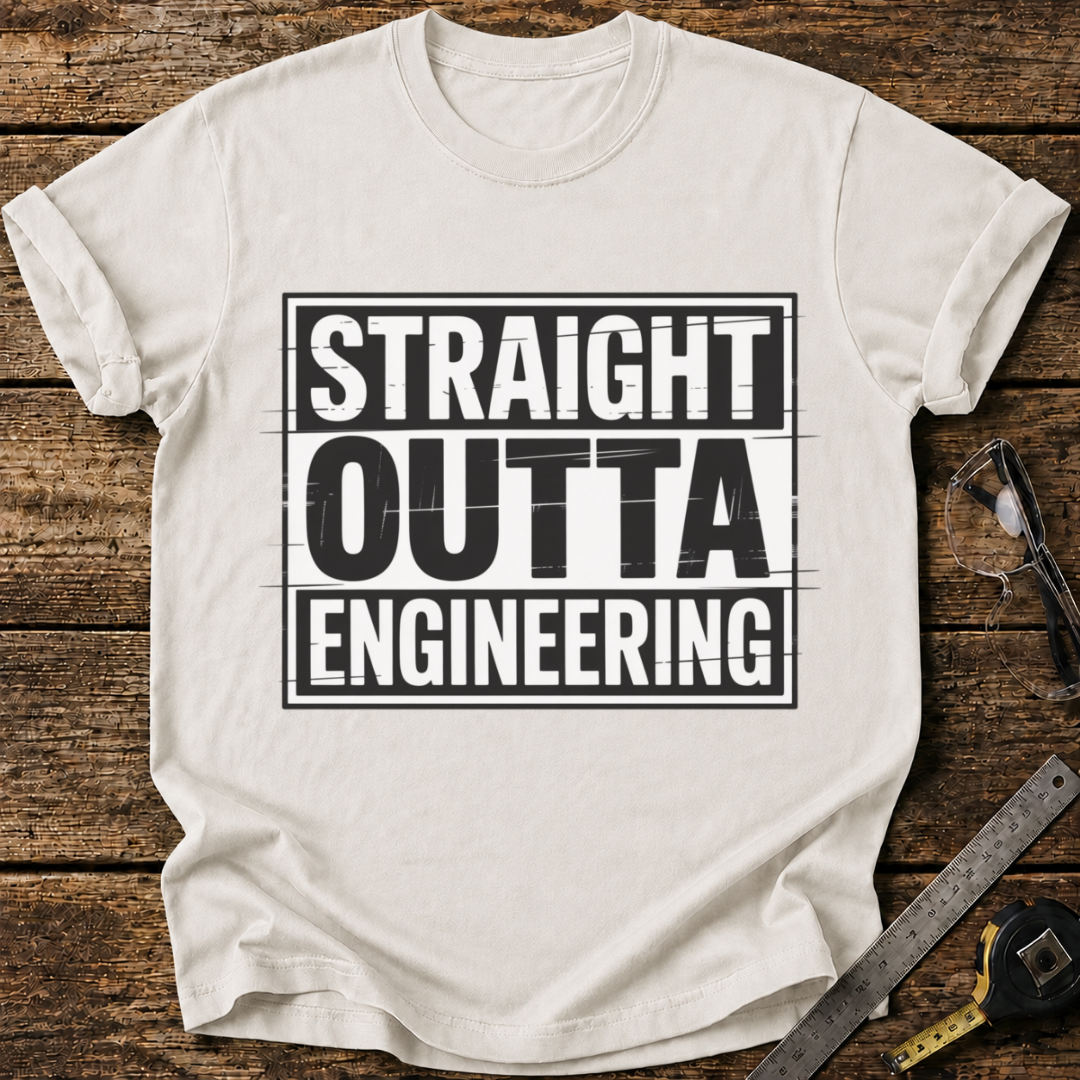 Straight Outta Engineering T-shirt