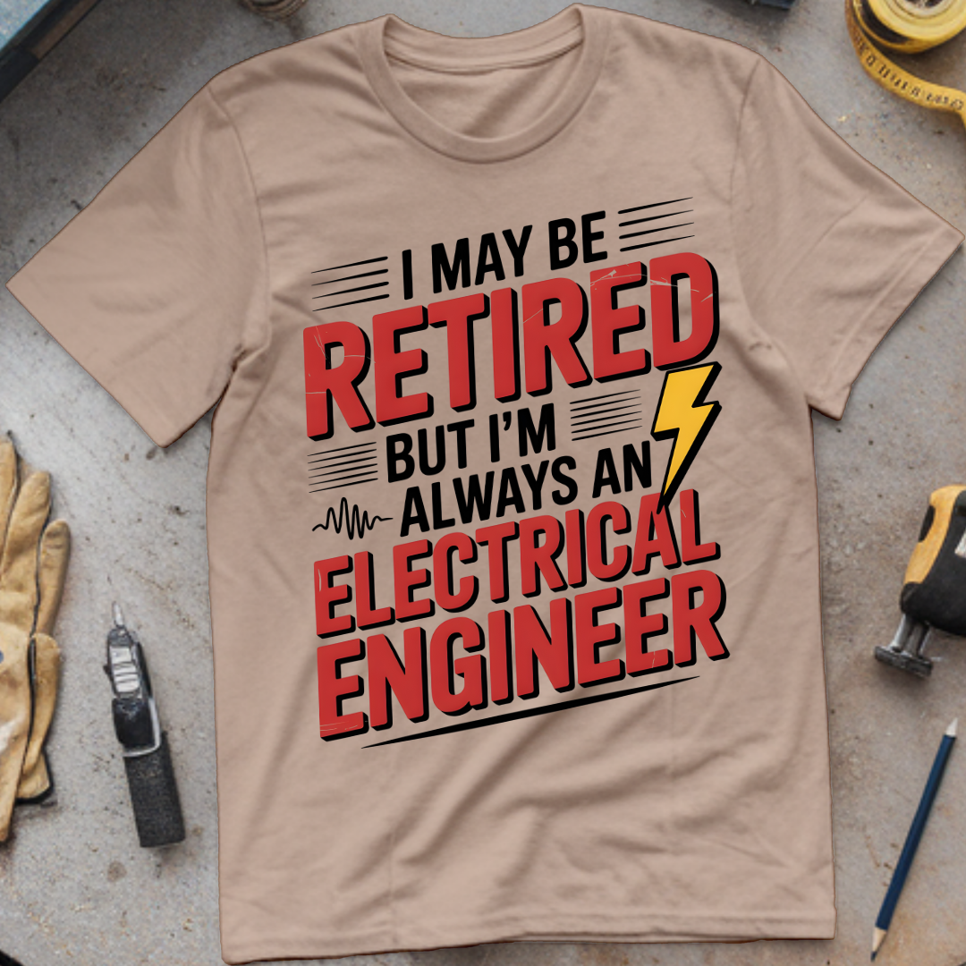 I May Be Retired, But I’m Always an Electrical Engineer