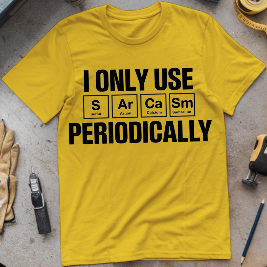I Only Use Sarcasm Periodically