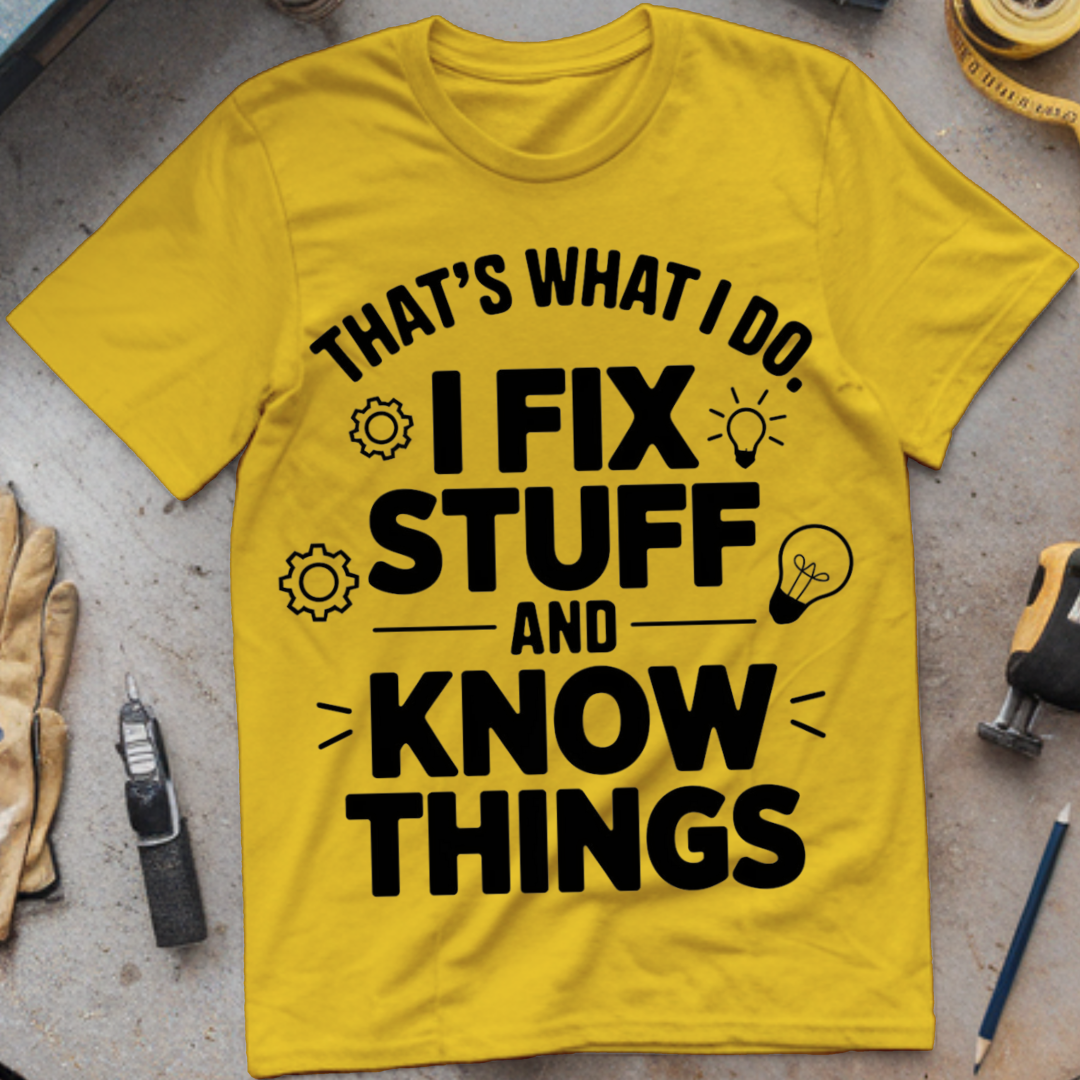 That’s What I Do: I Fix Stuff and Know Things