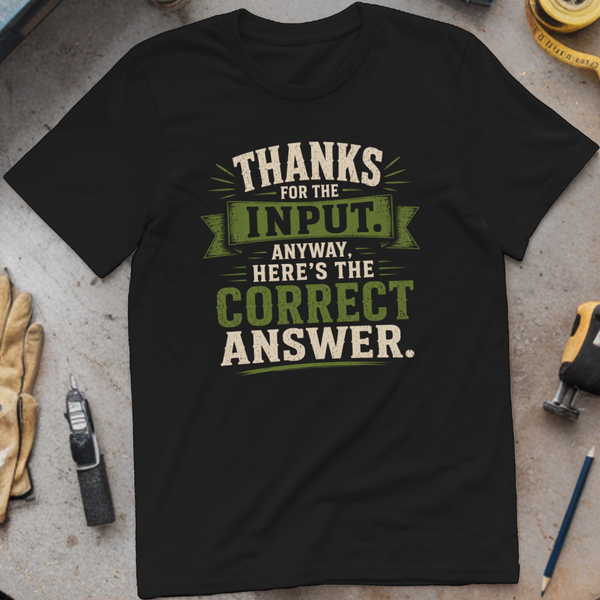 Here's the Correct Answer T-shirt