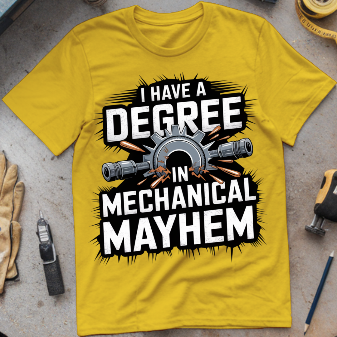 I Have a Degree in Mechanical Mayhem