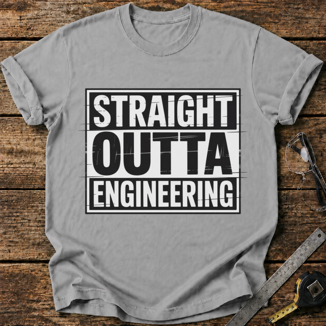 Straight Outta Engineering T-shirt