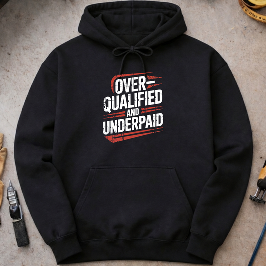 Overqualified and Underpaid Hoodie