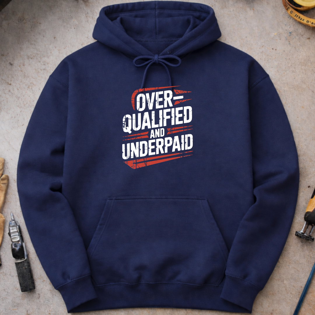 Overqualified and Underpaid Hoodie