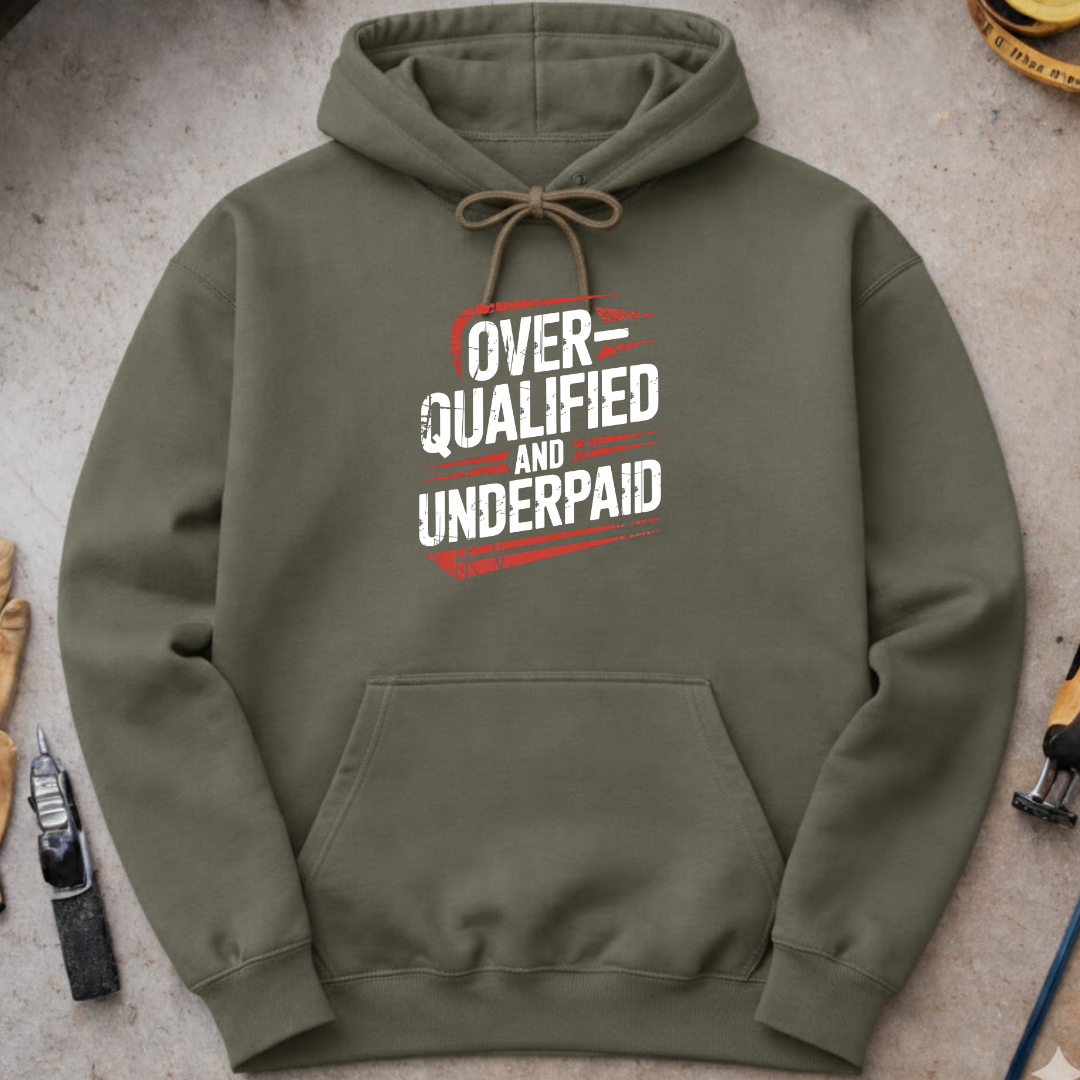 Overqualified and Underpaid Hoodie