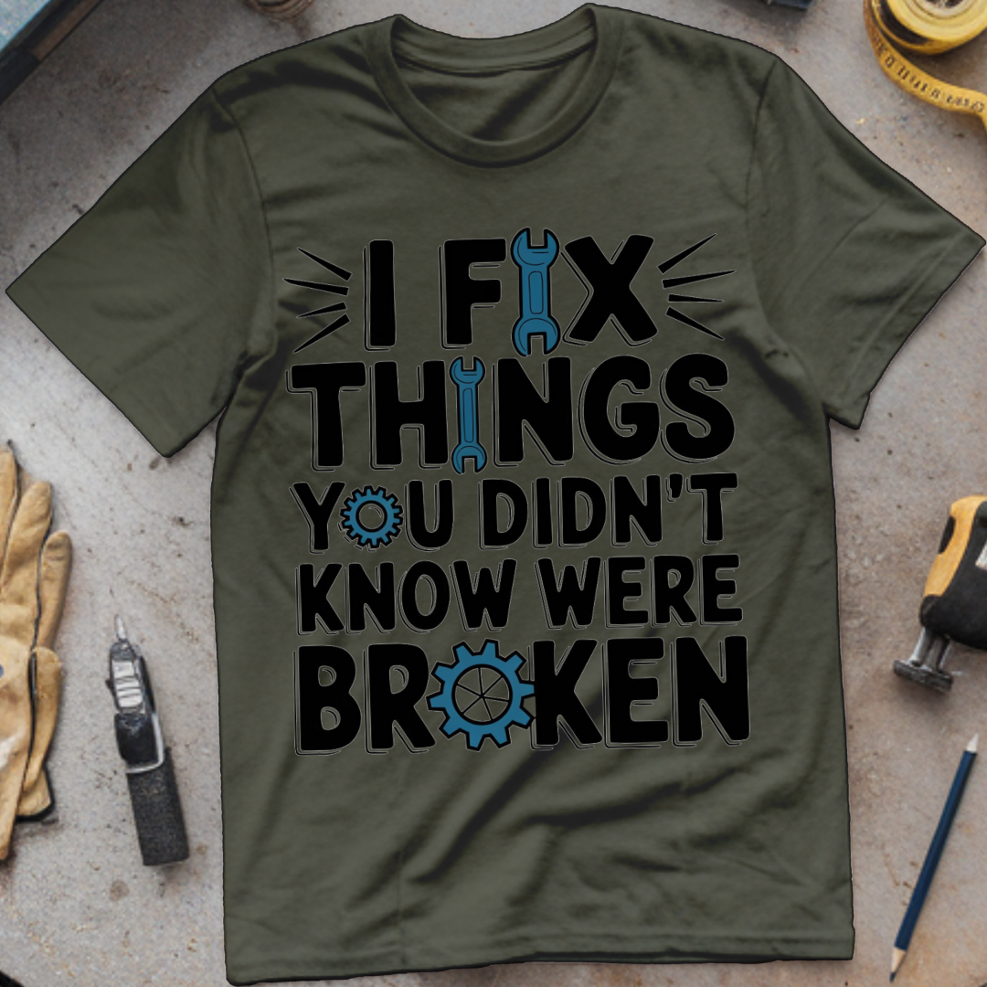 I Fix Things You Didn't Know Were Broken