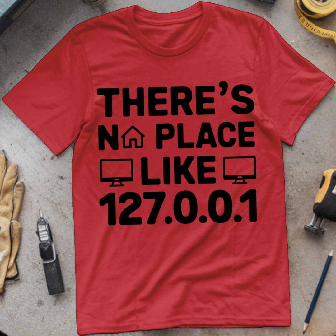 There's No Place Like 127.0.0.1