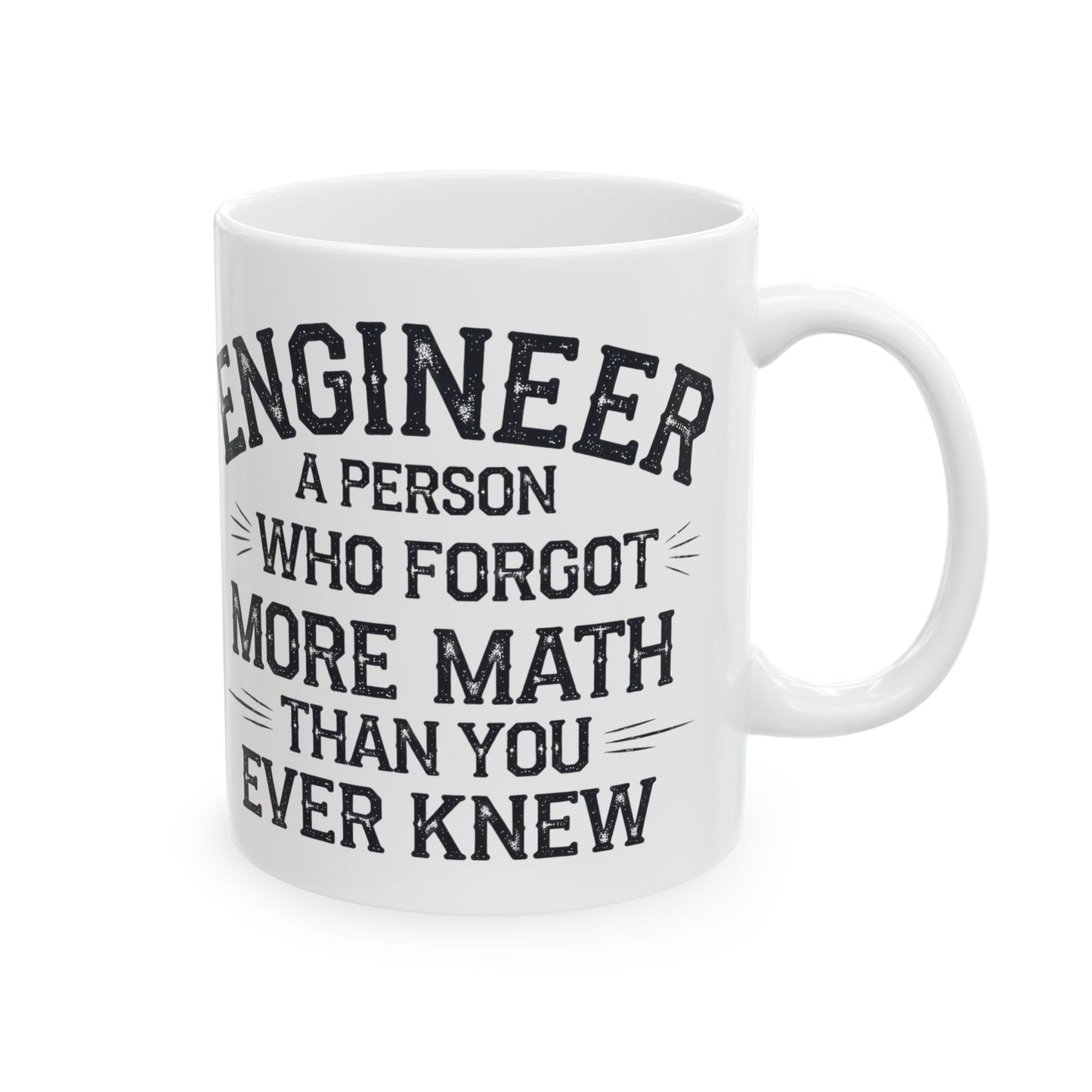 Engineer: A Person Who Forgot More Math Than You Ever Knew
