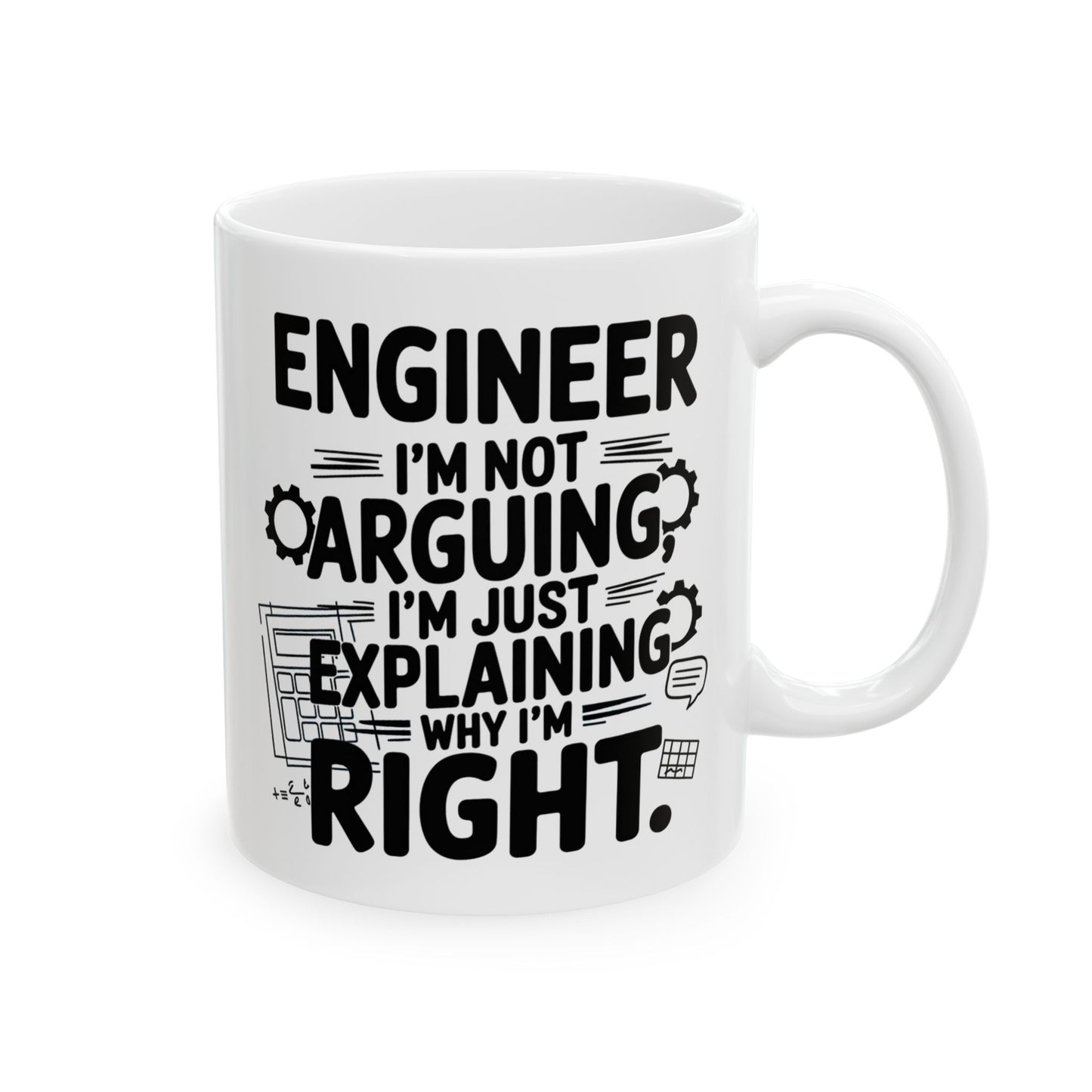 Engineer: I’m Not Arguing, I’m Just Explaining Why I’m Right