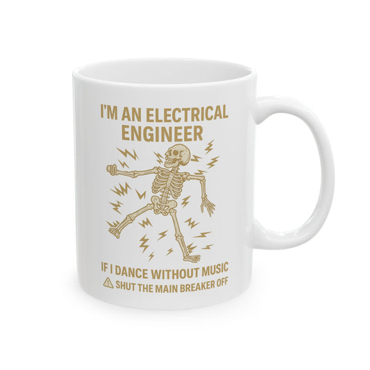 I'm an Electrical Engineer If I Dance Without Music, Shut the Main Breaker Off