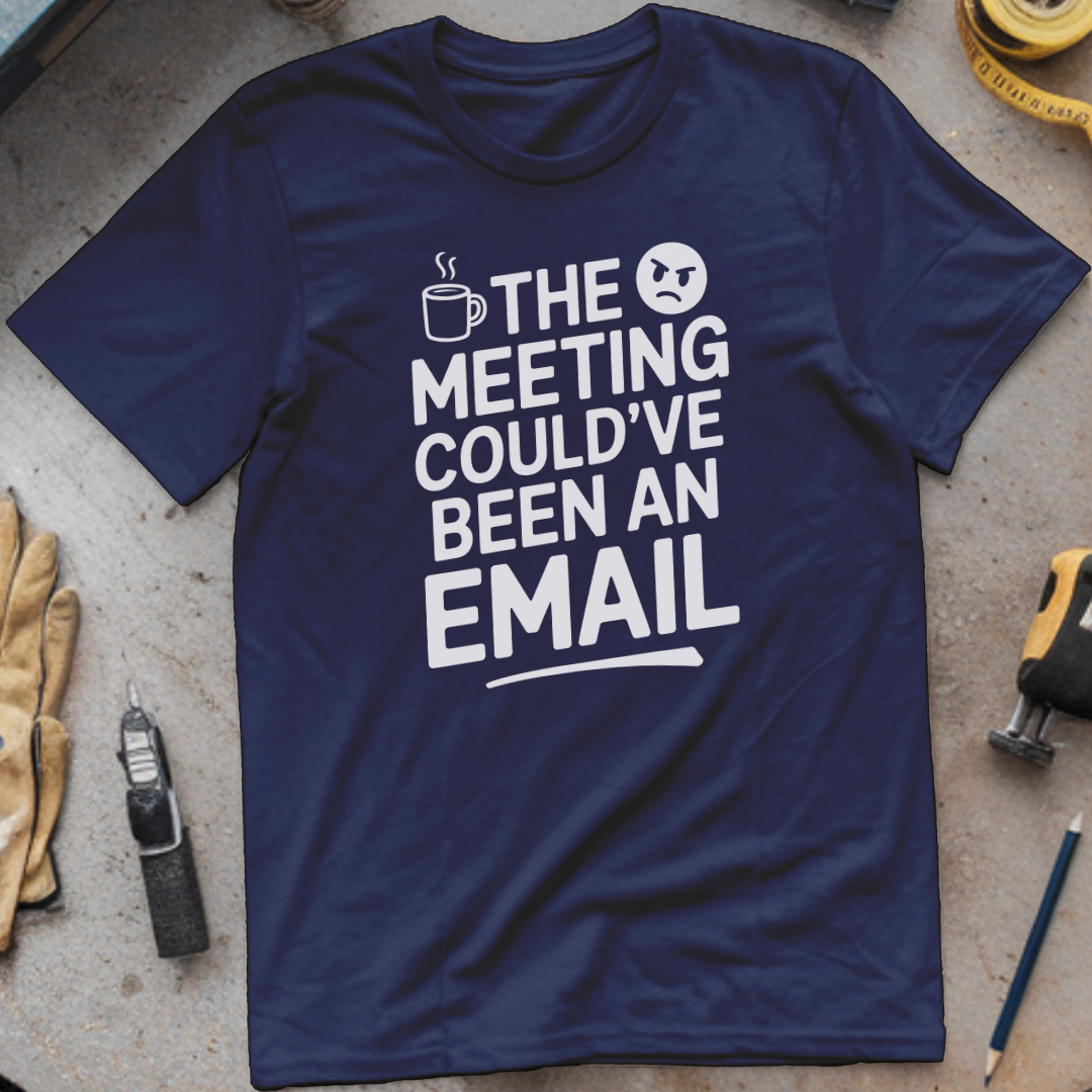The meeting could’ve been an email