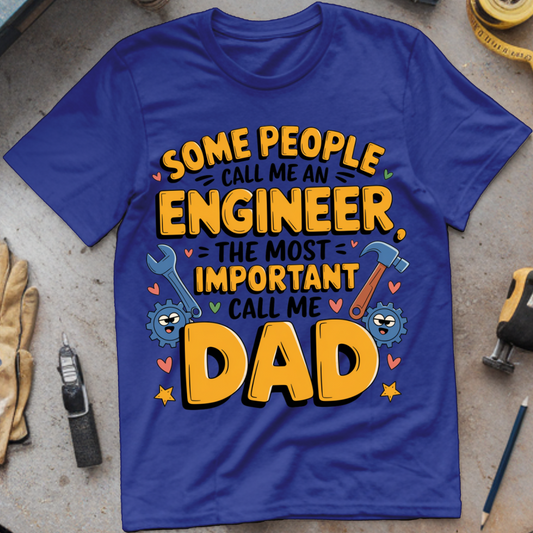 Some People Call Me an Engineer, The Most Important Call Me Dad