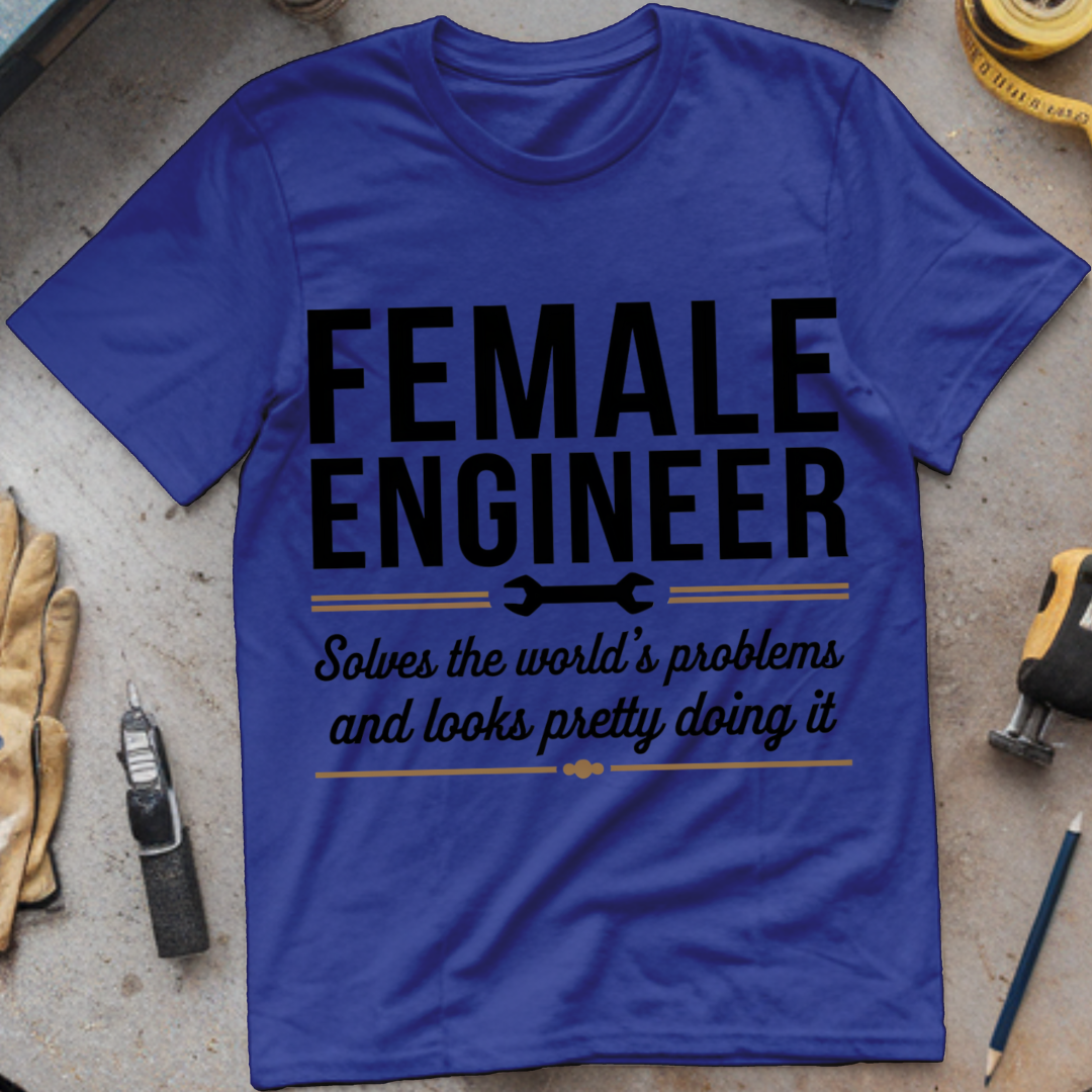 Female Engineer: Solves the World’s Problems