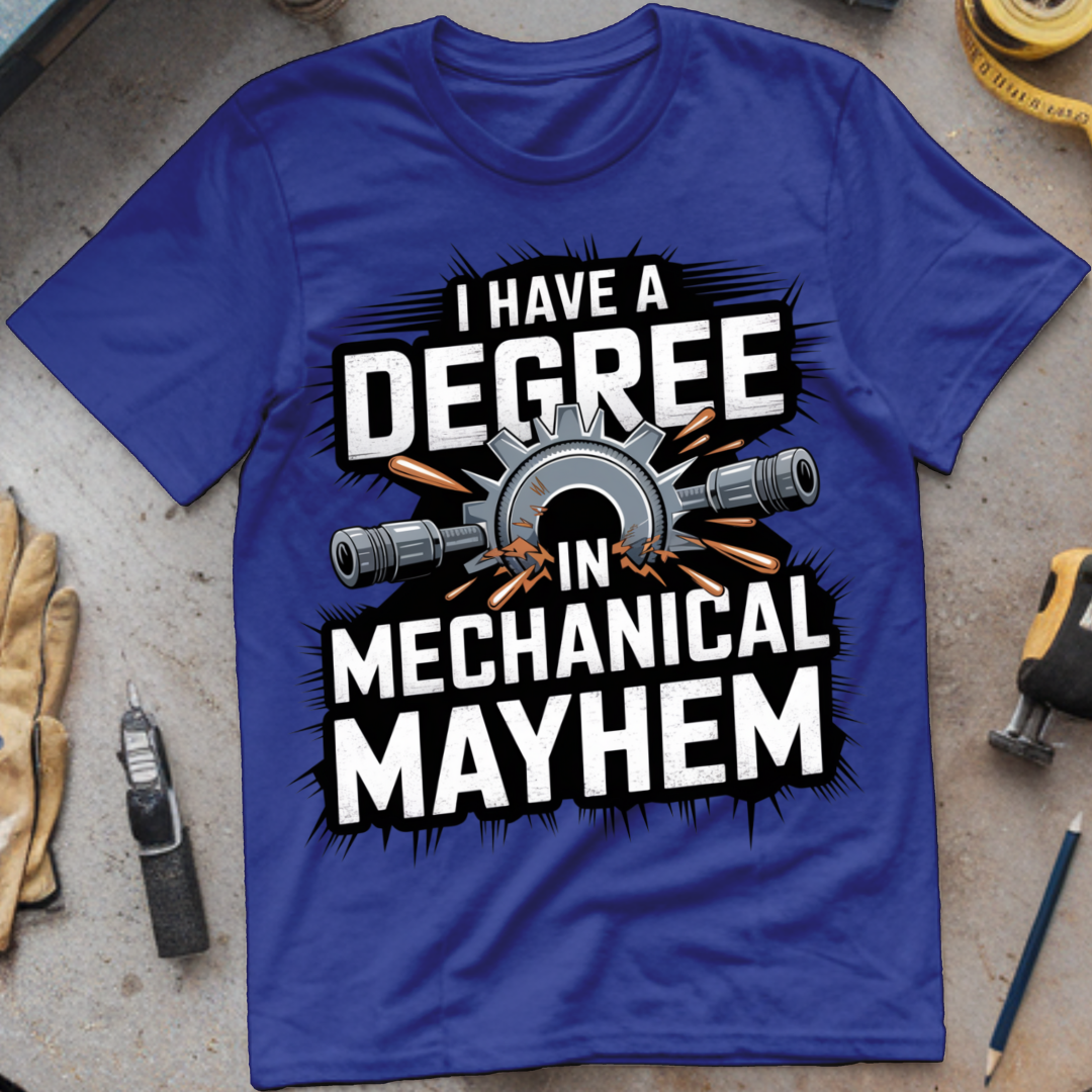 I Have a Degree in Mechanical Mayhem
