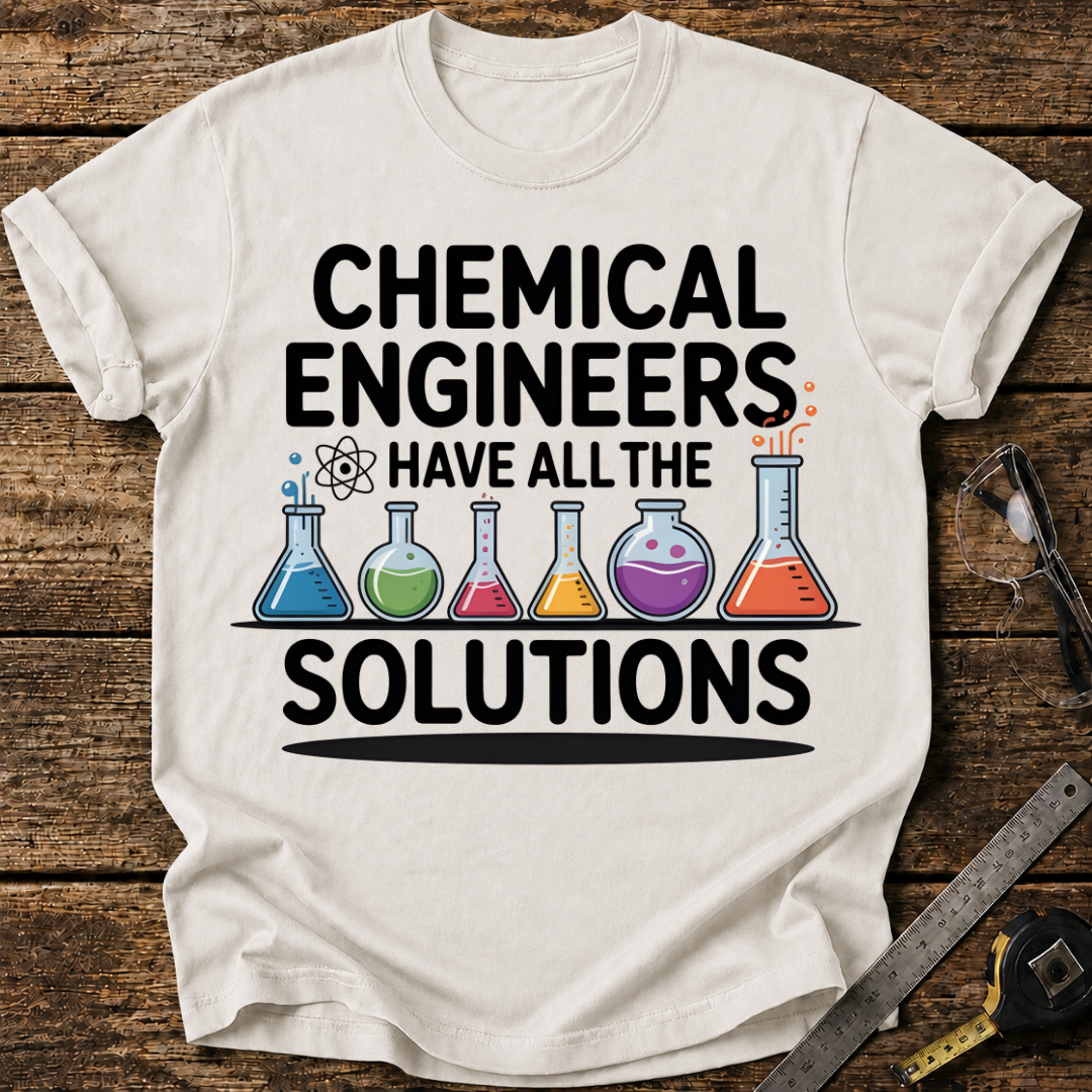 Engineers Have All the Solutions T-shirt