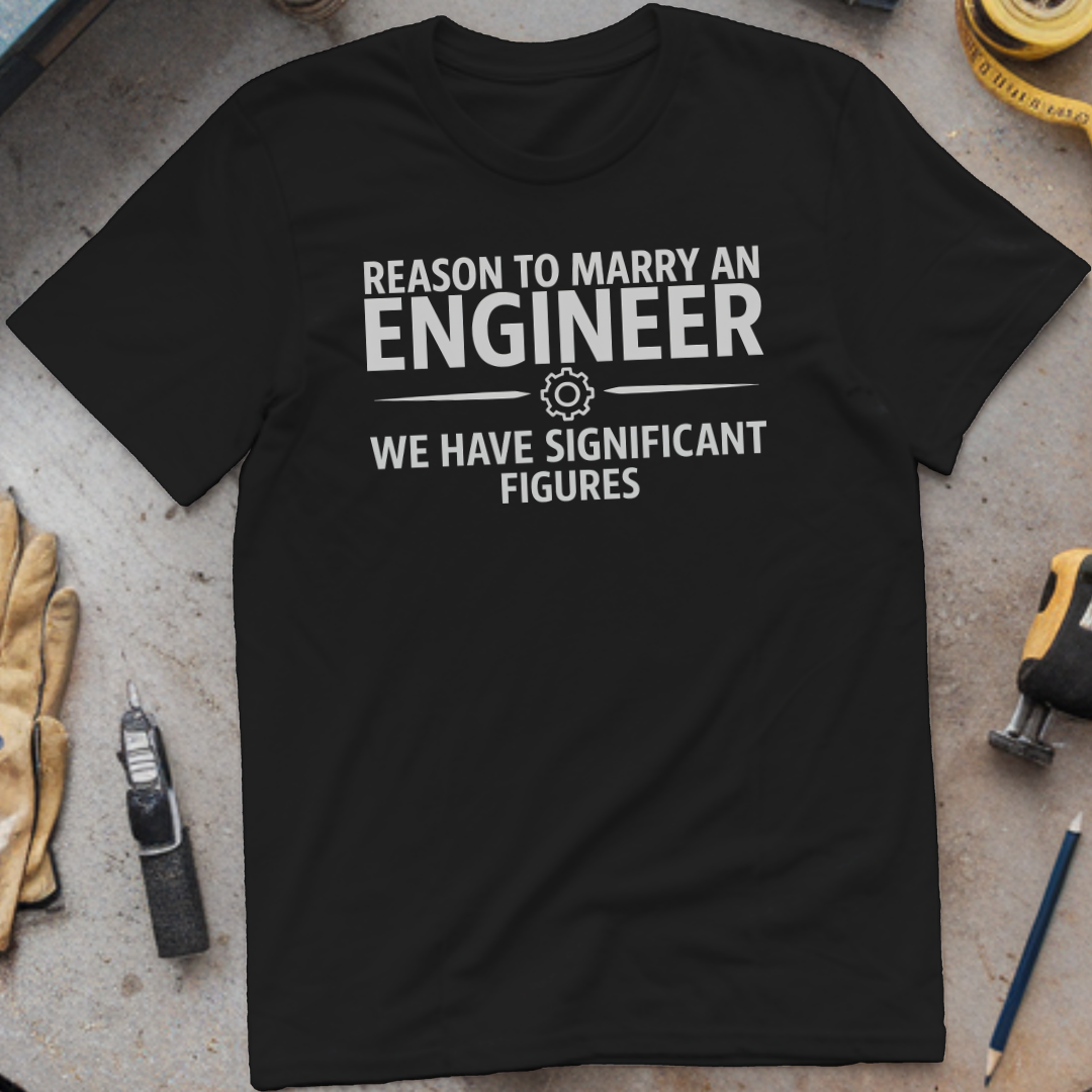Reason to Marry an Engineer #7