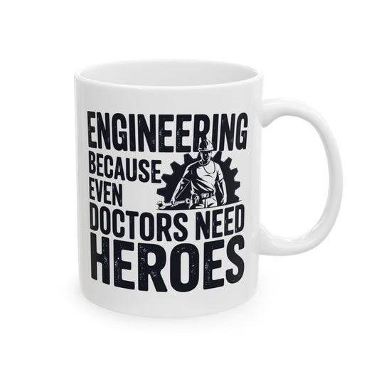 Engineering: Because Even Doctors Need Heroes