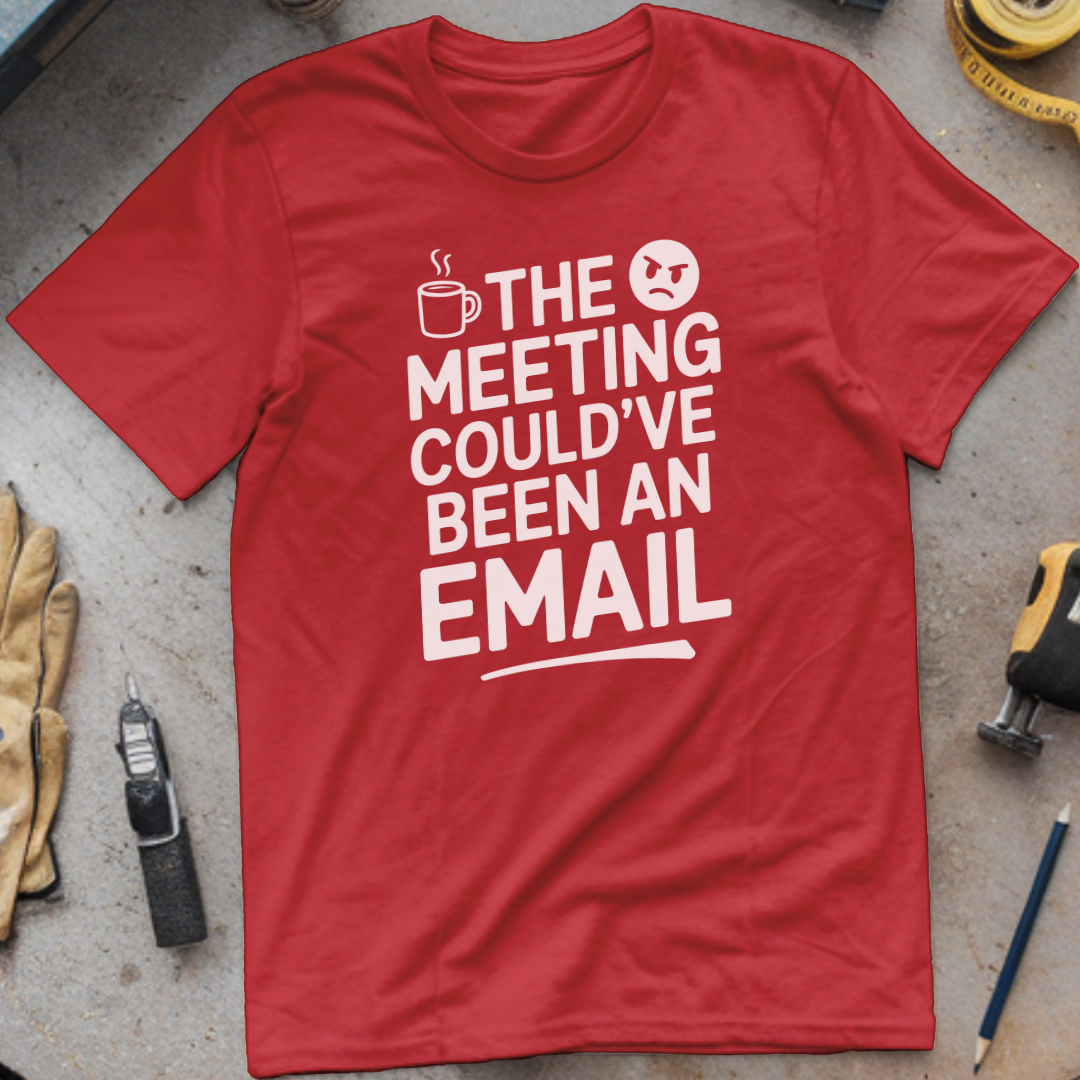 The meeting could’ve been an email