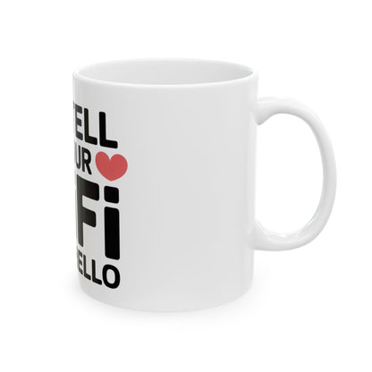 Tell Your WiFi I Said Hello