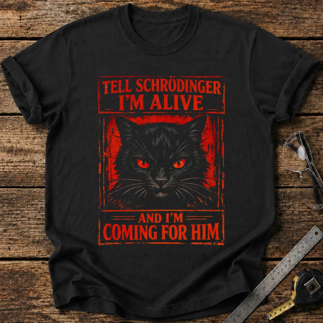 I’m Alive and I’m Coming for Him T-shirt