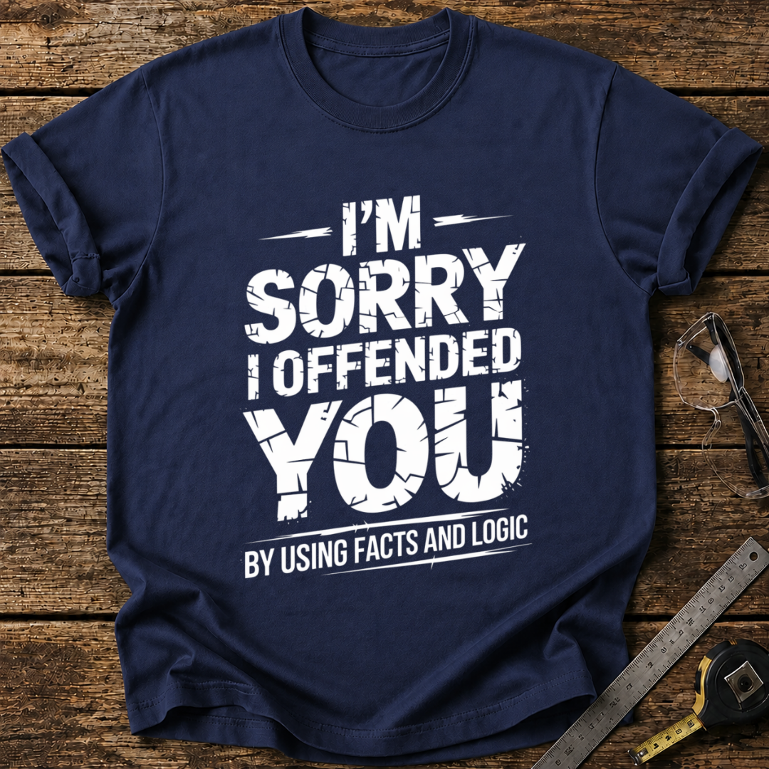 I'm Sorry I Offended You T-shirt