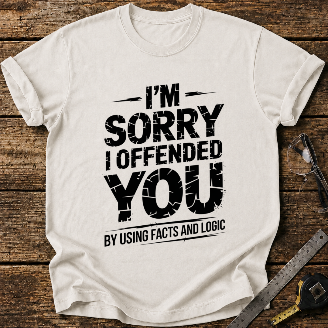 I'm Sorry I Offended You T-shirt