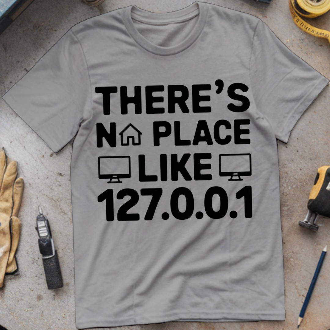 There's No Place Like 127.0.0.1