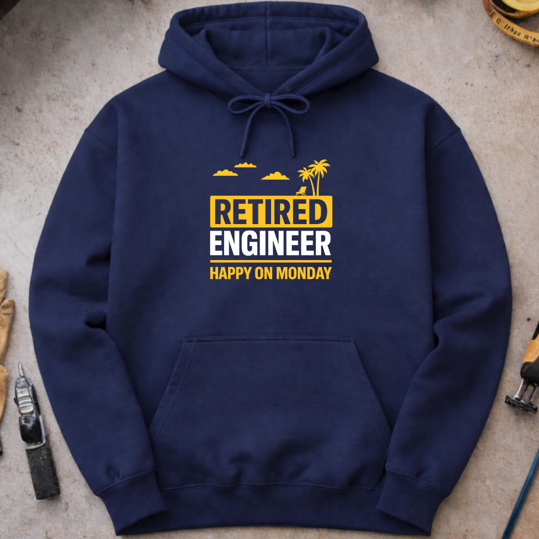 Retired Engineer – Happy on Monday Hoodie