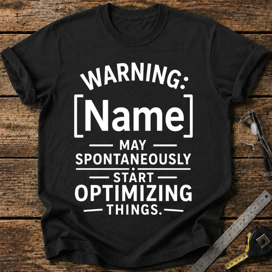 Warning: - May Spontaneously Start Optimizing Things