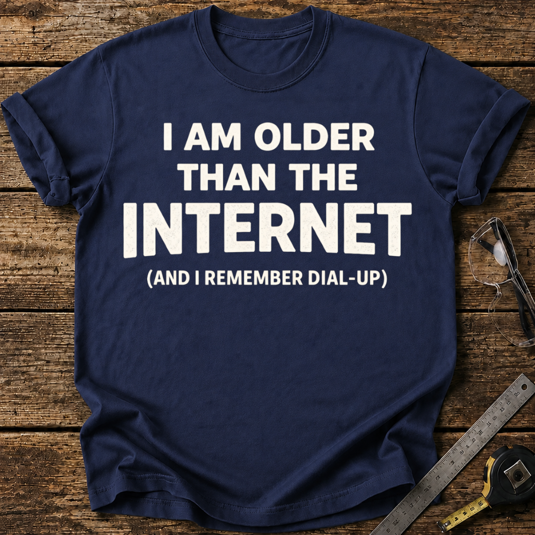 I'm Older Than the Internet T-shirt
